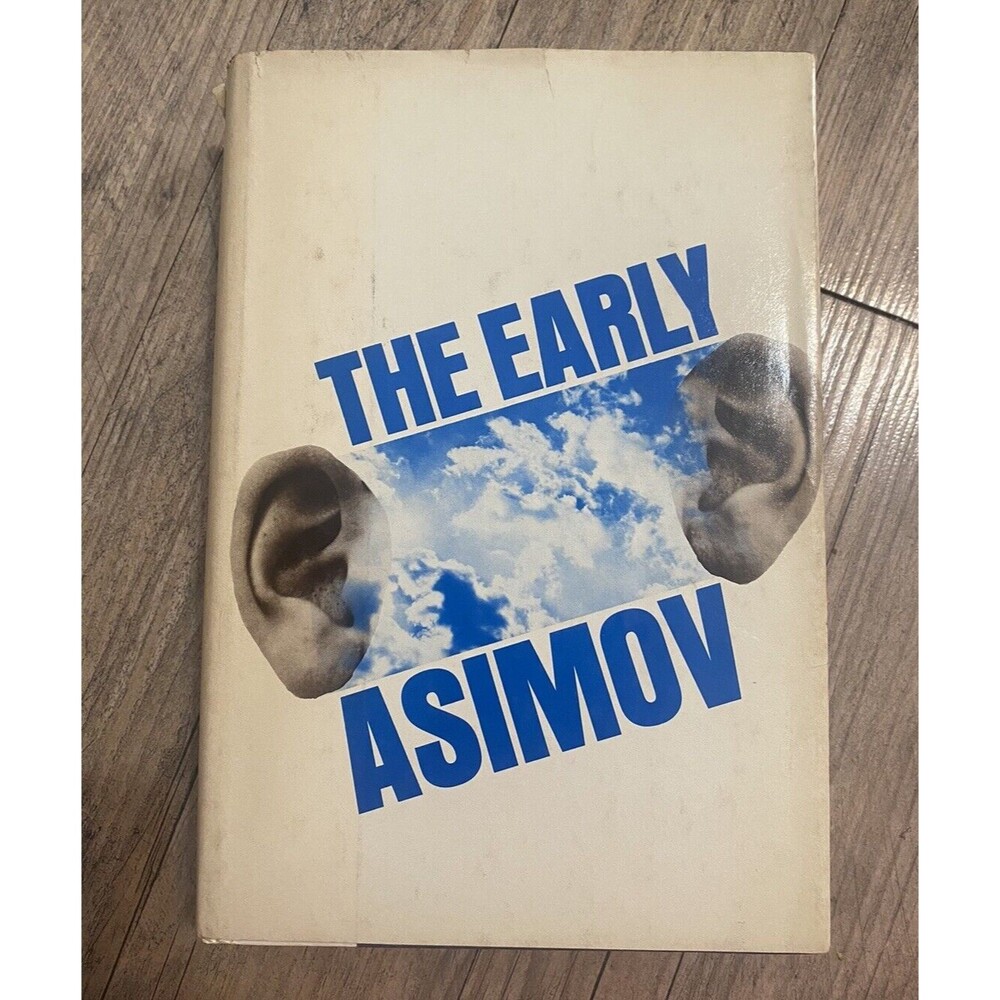 The Early (Isaac) Asimov Eleven Years of Trying 1972 BCE Sci-Fi Short Stories HC